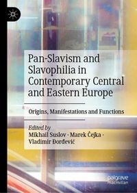 Produktbild: Pan-Slavism and Slavophilia in Contemporary Central and Eastern Europe