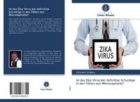 Produktbild: Ist das Zika-Virus der definitive Schuldige in den F&auml;llen von Mikrozephalie?