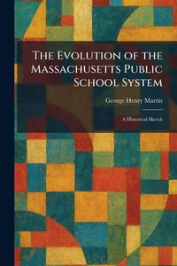 Produktbild: The Evolution of the Massachusetts Public School System