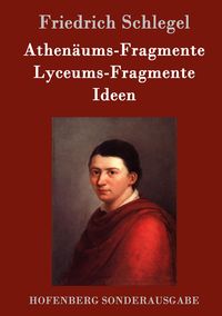 Produktbild: Athen&auml;ums-Fragmente / Lyceums-Fragmente / Ideen