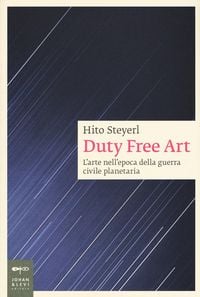 Produktbild: Duty free art. L'arte nell'epoca della guerra civile planetaria
