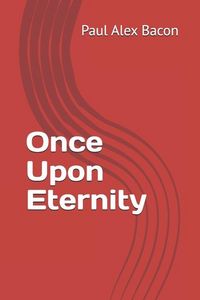 Produktbild: Bacon, T: Once Upon Eternity