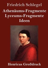 Produktbild: Athen&auml;ums-Fragmente / Lyceums-Fragmente / Ideen (Gro&szlig;druck)