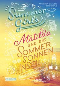 Bild vom Artikel Summer Girls 1: Matilda und die Sommersonneninsel vom Autor Martina Sahler