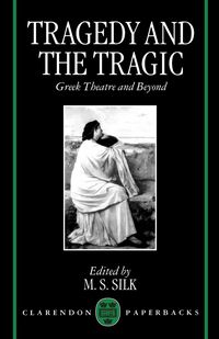 Produktbild: Tragedy and the Tragic 'Greek Theatre and Beyond'