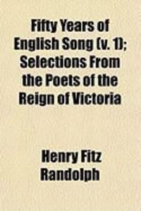 Produktbild: Fifty Years of English Song (V. 1); Selections from the Poets of the Reign of Victoria