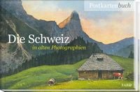 Produktbild: Die Schweiz in alten Photographien