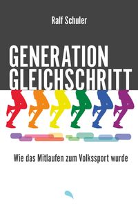 Bild vom Artikel Generation Gleichschritt vom Autor Ralf Schuler