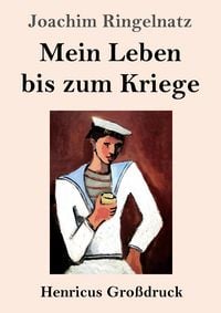 Produktbild: Mein Leben bis zum Kriege (Gro&szlig;druck)