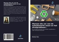 Produktbild: Mensen die ver van de arbeidsmarkt staan en het afvalprobleem :