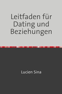 Produktbild: Leitfaden f&uuml;r Dating und Beziehungen