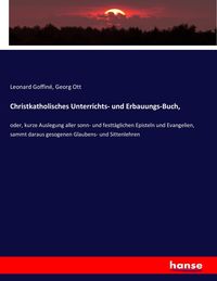 Produktbild: Christkatholisches Unterrichts- und Erbauungs-Buch,