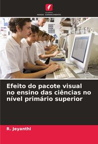 Produktbild: Efeito do pacote visual no ensino das ci&ecirc;ncias no n&iacute;vel prim&aacute;rio superior