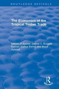 Produktbild: Barbier, E: The Economics of the Tropical Timber Trade