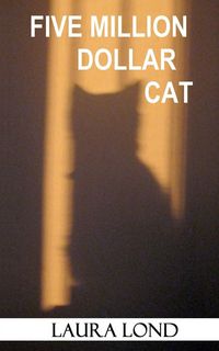 Produktbild: Five Million Dollar Cat (A Novella)