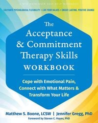Produktbild: The Acceptance and Commitment Therapy Skills Workbook