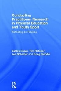 Produktbild: Casey, A: Conducting Practitioner Research in Physical Educa