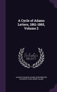 Produktbild: A Cycle of Adams Letters, 1861-1865, Volume 2