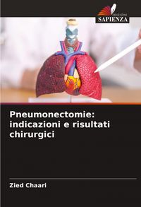 Produktbild: Pneumonectomie: indicazioni e risultati chirurgici