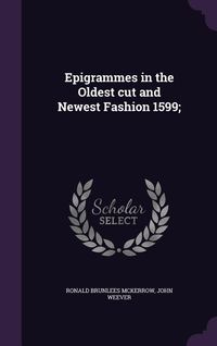Produktbild: Epigrammes in the Oldest cut and Newest Fashion 1599;