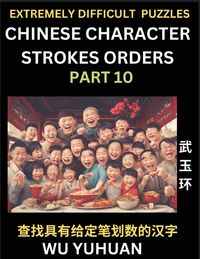 Produktbild: Extremely Difficult Level of Counting Chinese Character Strokes Numbers (Part 10)- Advanced Level Test Series, Learn Counting Number of Strokes in Mandarin Chinese Character Writing, Easy Lessons (HSK All Levels), Simple Mind Game Puzzles, Answers, Simpli