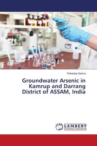 Produktbild: Groundwater Arsenic in Kamrup and Darrang District of ASSAM, India