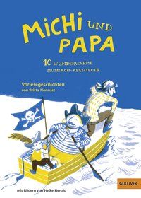 Produktbild: Michi und Papa. 10 wunderwarme Mutmach-Abenteuer