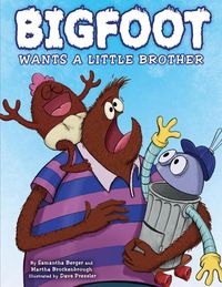 Produktbild: Berger, S: Bigfoot Wants a Little Brother