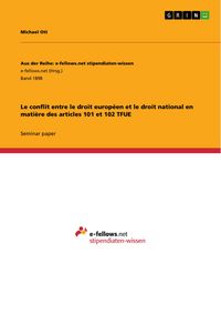 Produktbild: Le conflit entre le droit europ&eacute;en et le droit national en mati&egrave;re des articles 101 et 102 TFUE