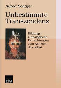 Bild vom Artikel Unbestimmte Transzendenz vom Autor Alfred Schäfer