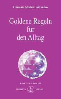 Bild vom Artikel Goldene Regeln für den Alltag vom Autor Omraam Mikhaël Aïvanhov