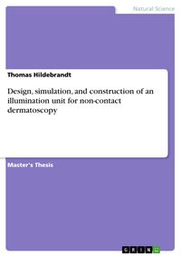Produktbild: Design, simulation, and construction of an illumination unit for non-contact dermatoscopy