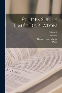 Produktbild: &Eacute;tudes Sur Le Tim&eacute;e De Platon; Volume 1