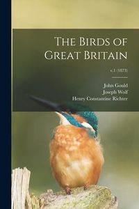 Produktbild: The Birds of Great Britain; v.1 (1873)