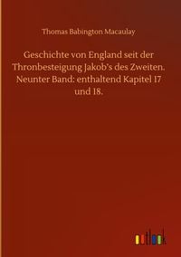 Produktbild: Geschichte von England seit der Thronbesteigung Jakob's des Zweiten. Neunter Band: enthaltend Kapitel 17 und 18.