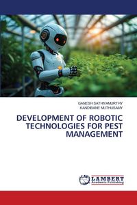 Produktbild: Development Of Robotic Technologies For Pest Management
