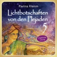 Produktbild: Lichtbotschaften von den Plejaden Band 5 (Ungek&uuml;rzte Lesung)