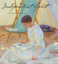 Produktbild: Independent Spirit: Early Canadian Women Artists