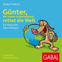 Produktbild: G&uuml;nter, der innere Schweinehund, rettet die Welt