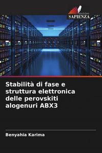 Produktbild: Stabilit&agrave; di fase e struttura elettronica delle perovskiti alogenuri ABX3