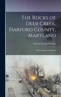 Produktbild: The Rocks of Deer Creek, Harford County, Maryland