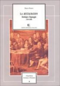 Produktbild: La restauration. Ideologia e linguaggio (1814-1830)