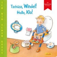 Produktbild: Ich bin schon gro&szlig;: Tsch&uuml;ss, Windel! Hallo, Klo!