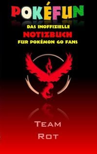 Produktbild: POKEFUN - Das inoffizielle Notizbuch (Team Rot) f&uuml;r Pokemon GO Fans