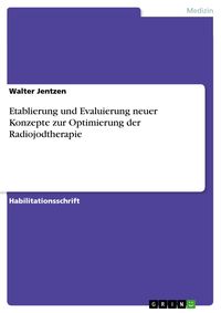 Produktbild: Etablierung und Evaluierung neuer Konzepte zur Optimierung der Radiojodtherapie