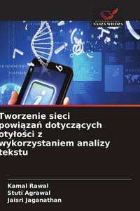 Produktbild: Tworzenie sieci powi&iquest;za&iquest; dotycz&iquest;cych oty&iquest;o&iquest;ci z wykorzystaniem analizy tekstu