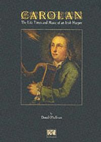 Produktbild: O'Carolan - The Life, Times, and Music of an Irish Harper Harp Sheet Music Book with Complete Historical Study, Tunes Annotations and Biography Irish Traditional Music Resource for Performers