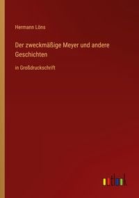 Produktbild: Der zweckm&auml;&szlig;ige Meyer und andere Geschichten