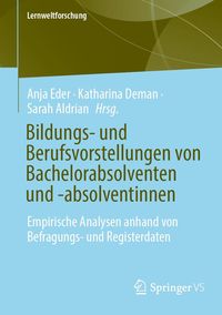 Produktbild: Bildungs- und Berufsvorstellungen von Bachelorabsolventen und -absolventinnen