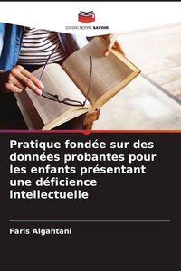 Produktbild: Pratique fond&eacute;e sur des donn&eacute;es probantes pour les enfants pr&eacute;sentant une d&eacute;ficience intellectuelle